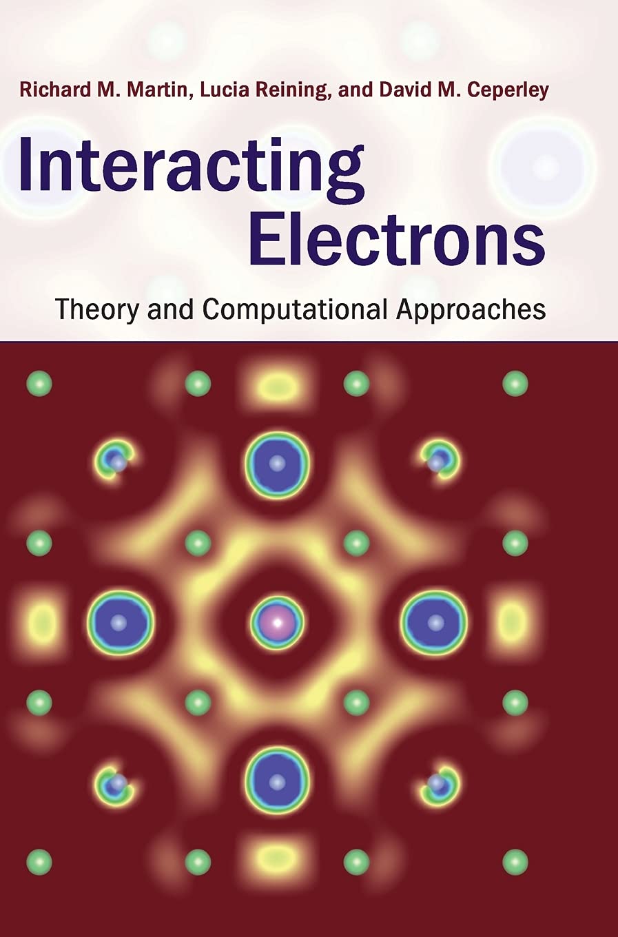 Interacting Electrons, Theory and Computational Approaches cover